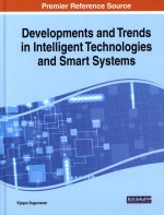 Developments and Trends in Intelligent Technologies and Smart Systems