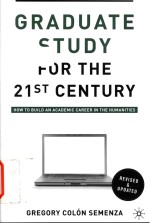 Graduate study for the twenty-first century: how to build an academic career in the humanities