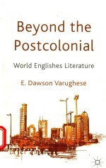 BEYOND THE POSTCOLONIAL WORLD ENGLISHES LITERATURE