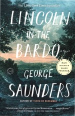 Lincoln in the Bardo A Novel George Saunders