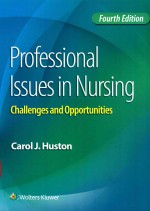 PROFESSIONAL ISSUES IN NURSING CHALLENGES AND OPPORTUNITIES