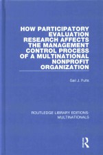 How Participatory Evaluation Research Affects the Management Control Process of a Multinational Nonp