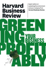 Harvard Business Review on Greening Your Business Profitably