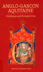 Anglo-Gascon Aquitaine: Problems and Perspectives