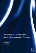 Advances in Foundational Mass Communication Theories