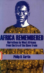 Africa remembered; narratives by West Africans from the era of the slave trade