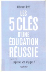 Les 5 clés d'une éducation réussie: dépassez vos préjugés!