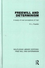 Freewill and Determinism: A Study of Rival Conceptions of Man