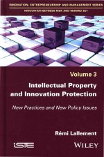 Intellectual Property and Innovation Protection New Practices and New Policy Issues Volume 3