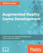 Augmented Reality Game Development Create your own augmented reality games from scratch with Unity 5