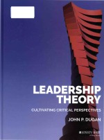 Leadership theory: cultivating critical perspectives