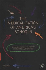 THE MEDICALIZATION OF AMERICA'S SCHOOLS CHALLENGING THE CONCEPT OF EDUCATIONAL DISABILITIES