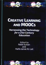 CREATIVE LEARNING AND MOOCS HARNESSING THE TECHNOLOGY FOR A 21ST CENTURY EDUCATION