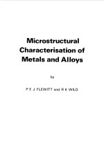 MICROSTRUCTURAL CHARACTERISATION OF METALS AND ALLOYS