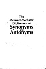 The Merriam-Webster Dictionary of Synonyms and Antonyms