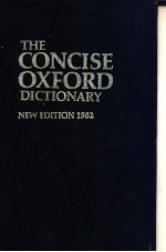 THE CONCISE OXFORD DICTIONARY OF CURRENT ENGLISH