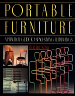 PORTABLE FURNITURE A PRACTICAL GUIDE TO SPACE-SAVING FURNISHINGS