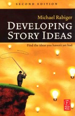 DEVELOPING STORY IDEAS SECOND EDITION