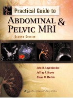 PRACTICAL GUIDE TO ABDOMINAL & PELVIC MRLSECOND EDITION