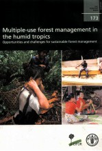 MULTIPLE-USE FOREST MANAGEMENT IN THE HUMID TROPICS OPPORTUNITIES AND CHALLENGES FOR SUSTAINABLE FOR