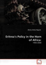 ERITEA'S POLICY IN THE HORN OF AFRICA:1993-2008