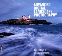 ADVANCED DIGITAL LANDSCAPE PHOTOGRAPHY CARL HEILMAN II