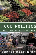 FOOD POLITICS WHAT EVERYONE NEEDS TO KNOW