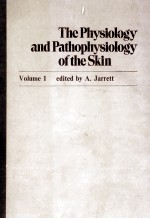 THE PHYSIOLOGY AND PATHOPHYSIOLOGY OF THE SKIN VOLUME 1 THE EPIDERMIS