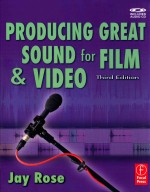 PRODUCING GREAT SOUND FOR FILM AND VIDEO THIRD EDITION