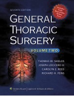 GENERAL THORACIC SURGERY SEVENTH EDITION VOLUME TWO