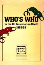 WHO'S WHO IN THE UK INFORMATION WORLD 1988/89 1ST EDITION