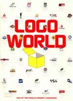 LOGO WORLD 1600 OF THE WORLD'S NEWEST LOGOMARKS