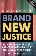 Brand new justice how branding places and products can help the developing world revised edition