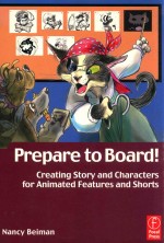 PREPARE TO BOARD! CREATING STORY AND CHARACTERS FOR ANIMATED FEATURES AND SHORTS