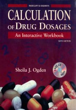 CALCULATION OF DRUG DOSAGES:AN INTERACTIVE WORKBOOK SIXTH EDITION