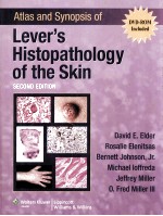 ATLAS AND SYNOPSIS OF LEVER'S HISTOPATHOLOGY OF THE SKIN SECOND EDITION