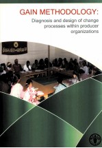 GAIN METHODOLOGY:DIAGNOSIS AND DESIGN OF CHANGE PROCESSES WITHIN PRODUCER ORGANIZATIONS