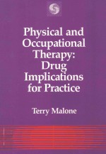 PHYSICAL AND OCCUPATIONAL THERAPY:DRUG IMPLICATIONS FOR PRACTICE