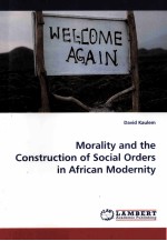 Morality and the Construction of Social Orders in African Modernity