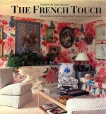 THE FRENCH TOUCH DECORATION AND DESIGN IN THE PRIVATE HOMES OF FRANCE