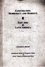 Constructing democracy and markets east Asia and Latin america