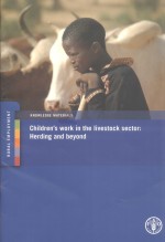 KNOWLEDGE MATERIALS CHILDREN'S WORK IN THE LIVESTOCK SECTOR：HERDING AND BEYOND