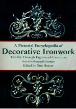 A PICTORIAL ENCYCLOPEDIA OF DECORATIVE IRONWORK TWELFTH THROUGH EIGHTEENTH CENTURIES