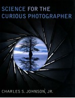 Science for the Curious Photographer