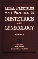 LEGAL PRINCIPLES AND PRACTICE IN OBSTETRICS AND GYNECOLOGY VOLUME II