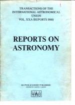 REPORTS ON ASTRONOMY(VOL.XXA REPORTS 1988)