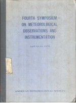 FOURTH SYMPOSIUM ON METEOROLOGICAL OBSRVATIONS AND INSTRUMENTATION 1978