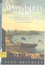 The Unfinished Nation A CONCISE HISTORY OF THE AMERICAN PEOPLE Volume One:To 1877