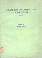 FRONTIERS OF COMPUTERS IN MEDICINE 1982