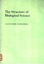 The Structure of Biological Science ALEXANDER ROSENBERG